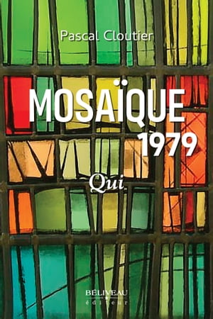 Mosa?que 1979: QuiŻҽҡ[ Pascal Cloutier ]