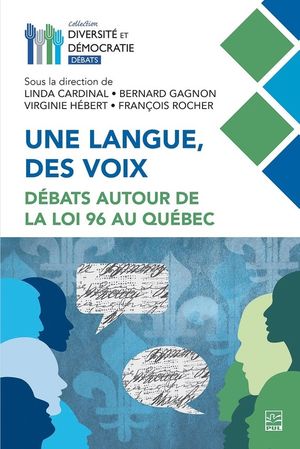 Une langue, des voix D?bats autour de la loi 96 au Qu?bec【電子書籍】[ Collectif Collectif ]