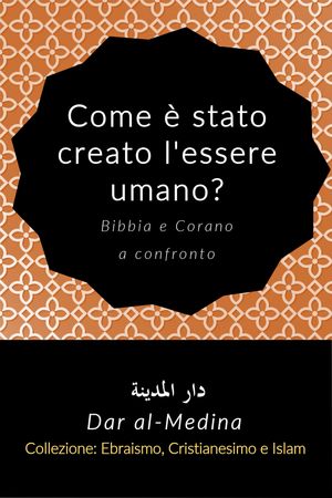 Come ? stato creato l'essere umano? Bibbia e Corano a confronto