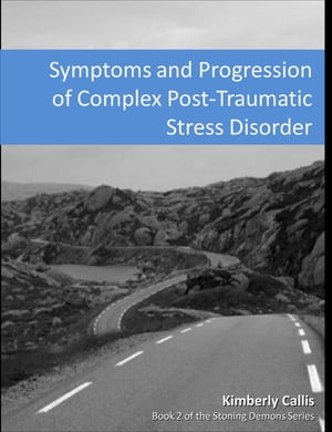 Symptoms and Progression of Complex PTSD