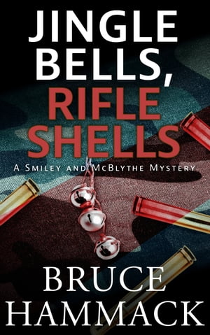 Jingle Bells, Rifle Shells A clean read whodunit detective mystery.【電子書籍】 Bruce Hammack