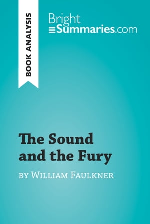 The Sound and the Fury by William Faulkner (Book Analysis)