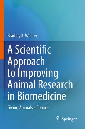 A Scientific Approach to Improving Animal Research in Biomedicine