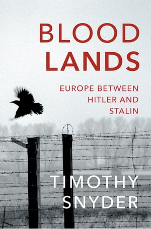 Bloodlands THE book to help you understand today’s Eastern Europe