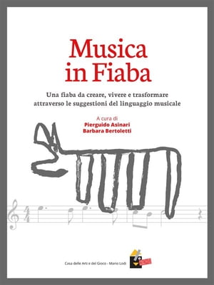 Musica in Fiaba Una fiaba da creare, vivere e trasformare attraverso le suggestioni del linguaggio musicale
