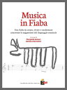 Musica in Fiaba Una fiaba da creare, vivere e trasformare attraverso le suggestioni del linguaggio musicale