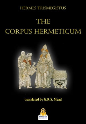 The Corpus Hermeticum【電子書籍】[ Hermes 