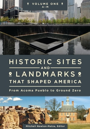 楽天楽天Kobo電子書籍ストアHistoric Sites and Landmarks That Shaped America From Acoma Pueblo to Ground Zero [2 volumes]【電子書籍】