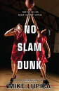 No Slam Dunk【電子書籍】 Mike Lupica