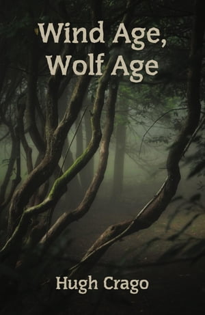 Wind Age, Wolf AgeŻҽҡ[ Hugh Crago ]