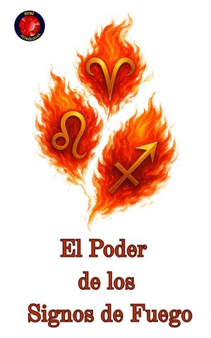 El Poder de los Signos de Fuego【電子書籍】[ Alina Rubi ]