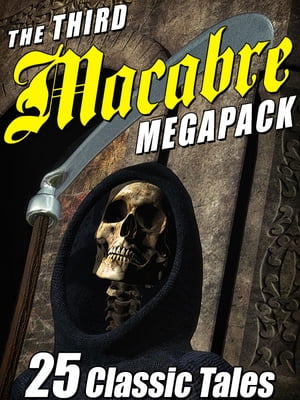 The Third Macabre MEGAPACK? 25 Classic Tales of 