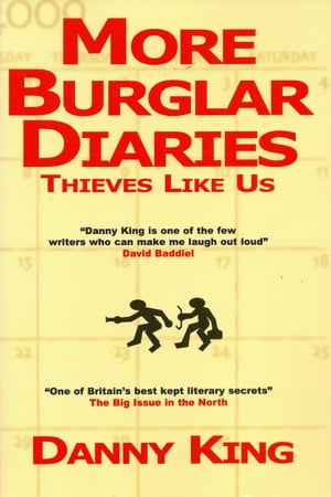 More Burglar Diaries Thieves Like Us【電子書籍】 Danny King
