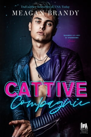 Cattive Compagnie【電子書籍】[ Meagan Bran