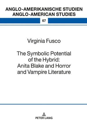 The Symbolic Potential of the Hybrid: Anita Blake and Horror and Vampire Literature