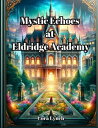 Mystic Echoes At Eldridge Academy【電子書籍】[ Cora Lynch ]