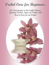 Orchid Care for Beginners An Introduction to the Orchid Flower, Growing Orchids,...
