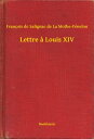 Lettre a Louis XIV【電子書籍】[ Fran?ois d