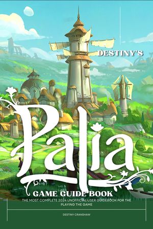 Destiny's Palia Game Guide Book