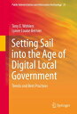 楽天楽天Kobo電子書籍ストアSetting Sail into the Age of Digital Local Government Trends and Best Practices【電子書籍】[ Tony E. Wohlers ]