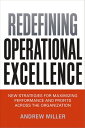 Redefining Operational Excellence New Strategies for Maximixing Perforamnce and Profits Across the Organization