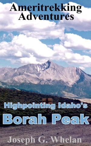 Ameritrekking Adventures: Highpointing Idaho's Borah Peak