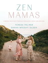 Zen Mamas Finding your path through pregnancy, birth and beyond【電子書籍】[ Sarah Wri...