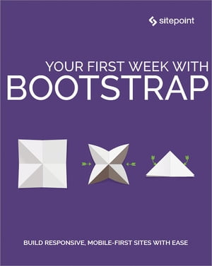 Your First Week With Bootstrap