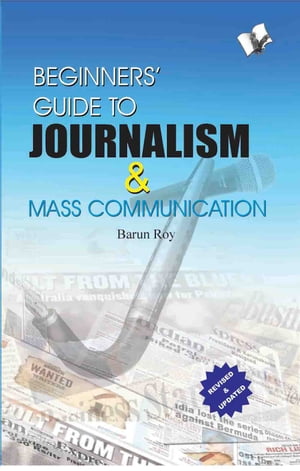 Beginner's Guide to Journalism & Mass Communication