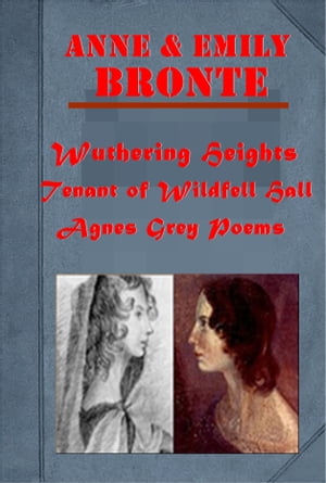 The Complete Anthologies of Emily & Anne Bronte