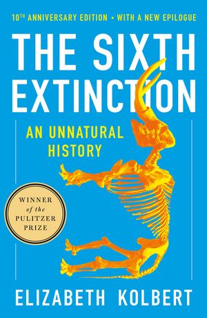 The Sixth Extinction An Unnatural History【電子書籍】 Elizabeth Kolbert