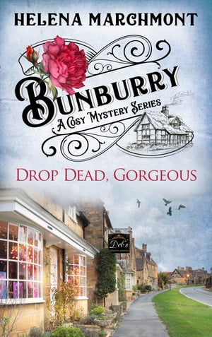 Bunburry - Drop Dead, Gorgeous A Cosy Mystery Se