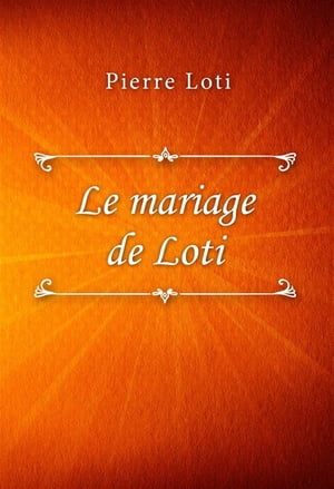 Le mariage de Loti【電子書籍】[ Pierre Lot