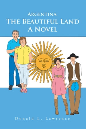 Argentina: the Beautiful Land A Novel【電子