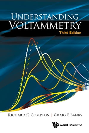 Understanding Voltammetry (Third Edition)