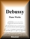 Debussy Piano Works【電子書籍】[ Claude Achille Debussy ]