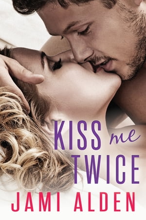 Kiss Me Twice【電子書籍】[ Jami Alden ]