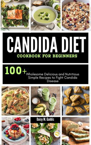 CANDIDA DIET COOKBOOK FOR BEGINNERS