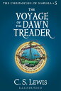 The Voyage of the Dawn Treader (The Chronicles of Narnia, Book 5)【電子書籍】 C. S. Lewis