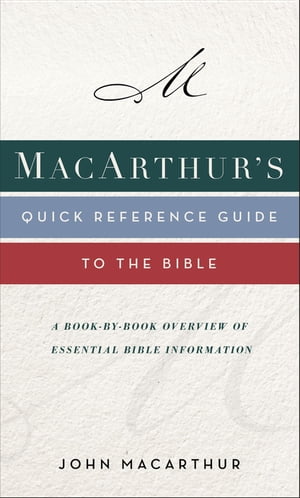 MacArthur's Quick Reference Guide to the Bible