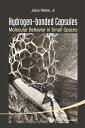 Hydrogen-bonded Capsules: Molecular Behavior In Small Spaces【電子書籍】[ Julius Rebek...