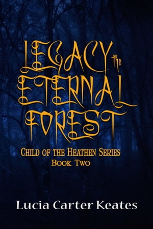 Legacy-The Eternal ForestŻҽҡ[ Lucia Carter Keates ]