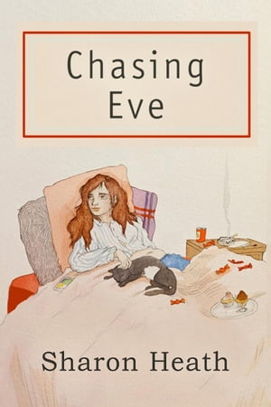 Chasing Eve【電子書籍】[ Sharon Heath ]