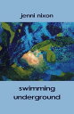 swimming underground【電子書籍】[ jenni ni