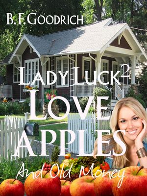ŷKoboŻҽҥȥ㤨Lady Luck 2: Love Apples and Old Money Lady Luck, #2Żҽҡ[ B. F. Goodrich ]פβǤʤ650ߤˤʤޤ