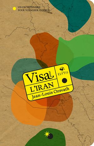 Visa pour l'Iran【電子書籍】[ Jean-Louis Ozsvath ]