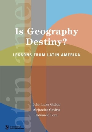 Is Geography Destiny? : Lessons From Latin America