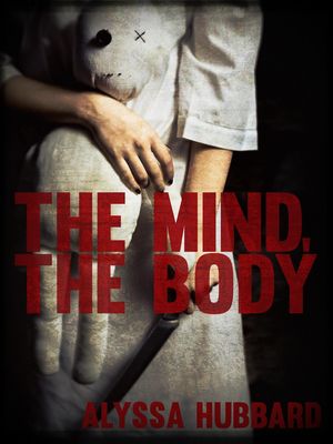 The Mind, the Body【電子書籍】[ Alyssa Hub