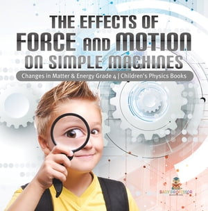 The Effects of Force and Motion on Simple Machin