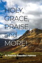 Holy, Grace, Praise, and More!